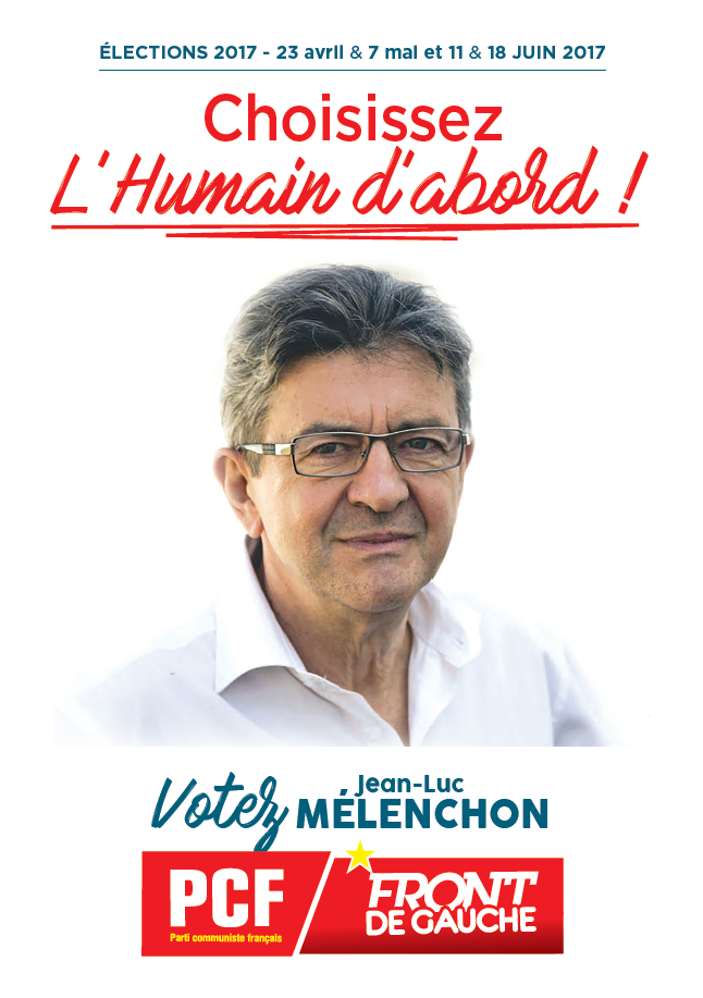 Choisissez l'Humain d'abord, votez Jean-Luc Mélenchon