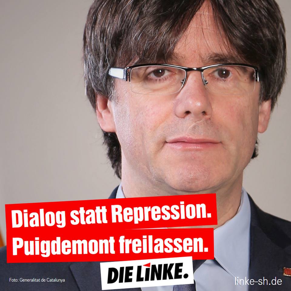 "Libérez Puigdemont. Le dialogue plutôt que la répression" (Die Linke)