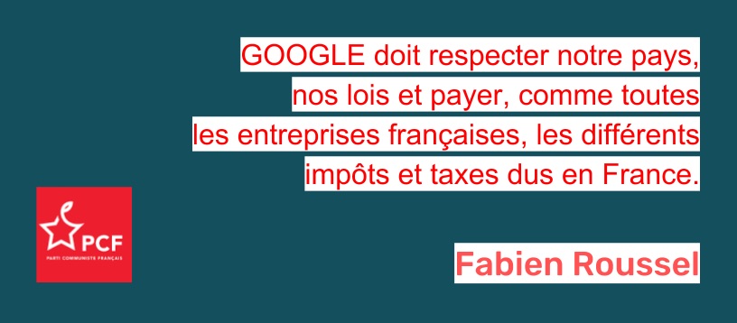"Google doit payer ses taxes et ses impôts dus en France" (PCF)