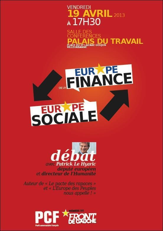 Débat sur l'Europe de la finance vs l'Europe sociale à Villeurbanne le 19 avril Débat sur l'Europe de la finance vs l'Europe sociale à Villeurbanne le 19 avril
