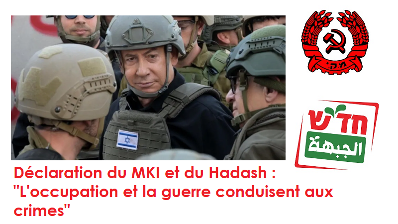 Déclaration du MKI et du Hadash suite à la décision du procureur général de La Haye : "L'occupation et la guerre conduisent aux crimes" Déclaration du MKI et du Hadash suite à la décision du procureur général de La Haye : "L'occupation et la guerre conduisent aux crimes"