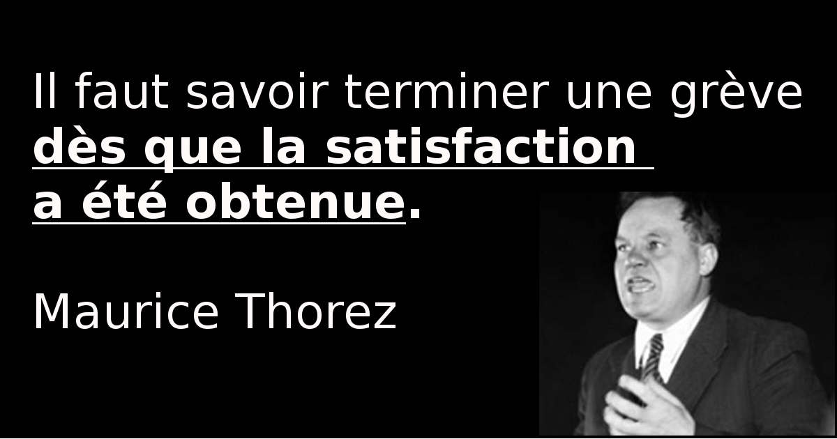 Maurice Thorez répond à Hollande : "Il faut savoir terminer une grève DES QUE SATISFACTION a été obtenue" Maurice Thorez répond à Hollande : "Il faut savoir terminer une grève DES QUE SATISFACTION a été obtenue"
