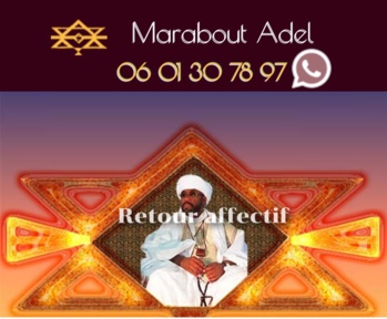 Retour affectif Libourne Monsieur Adel, retour amour medium guerisseur voyant chance et protection - Mise à jour