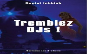''Tremblez DJs'' de Daniel Ichbiah, Edition Les 3 Génies