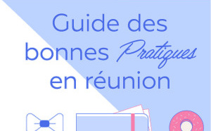 Code de conduite pour réussir sa réunion