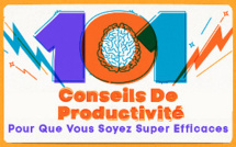 101 conseils de productivité pour que vous soyez super efficaces